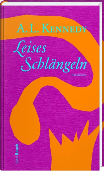 Leises Schlängeln, A. L. Kennedy - Gebonden - 9783792002490