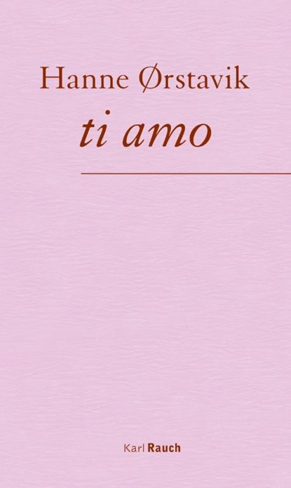 ti amo, Hanne Örstavik - Gebonden - 9783792002735