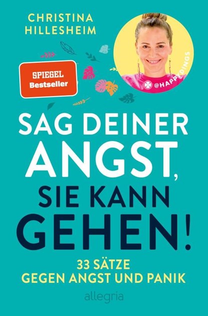 Sag deiner Angst, sie kann gehen!, Christina Hillesheim - Paperback - 9783793400905
