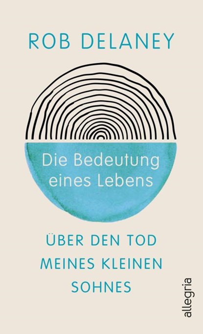 Die Bedeutung eines Lebens, Rob Delaney - Gebonden - 9783793424581