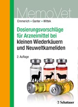 Dosierungsvorschläge für Arzneimittel bei kleinen Wiederkäuern und Neuweltkameliden - Ilka U. Emmerich ;  Martin Ganter ;  Thomas Wittek - 9783794531684