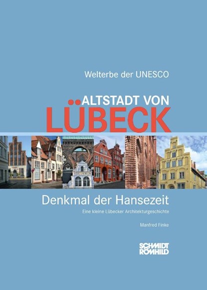 Altstadt von Lübeck - Denkmal der Hansezeit, Manfred Finke - Gebonden - 9783795052775