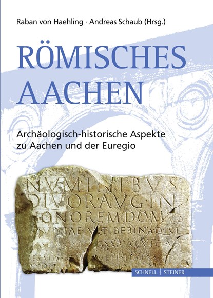 Römisches Aachen, Raban von Haehling ;  Andreas Schaub - Gebonden - 9783795425982