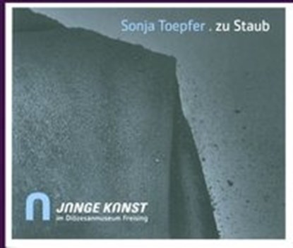 de la Iglesia y Nikolaus, A: Sonja Toepfer . zu Staub, DE LA IGLESIA Y NIKOLAUS,  Anna-Laura ; Martig, Charles ; Haßlberger, Bernhard ; Jocher, Norbert - Paperback - 9783795426125