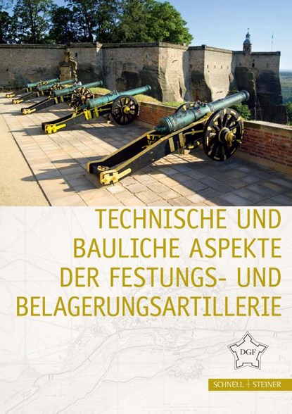 Technische und bauliche Aspekte der Festungs- und Belagerungsartillerie, Deutsche Gesellschaft - Paperback - 9783795435752