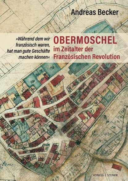Obermoschel im Zeitalter der Französischen Revolution, Andreas Becker - Gebonden - 9783795438913