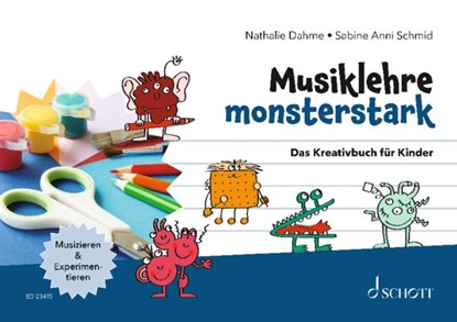 Musiklehre monsterstark, Nathalie Dahme ; Sabine Anni Schmid - Gebonden - 9783795729356