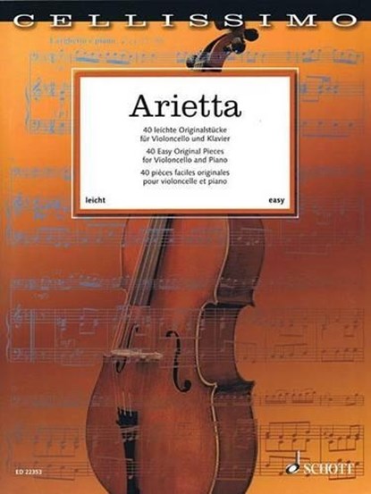 Arietta - 40 Leichte Originalstucke Fur Violoncello Und Klavier / 40 Easy Original Pieces for Viioloncello and Piano / 40 Pieces Faciles Originales Pour Violoncello Et Piano, Elmar Preußer ; Rainer Mohrs - Gebonden - 9783795744502