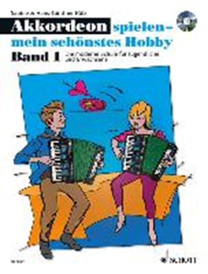 Akkordeon spielen - mein schönstes Hobby 01, KÖLZ,  Sabine ; Kölz, Hans-Günther - Paperback - 9783795745004