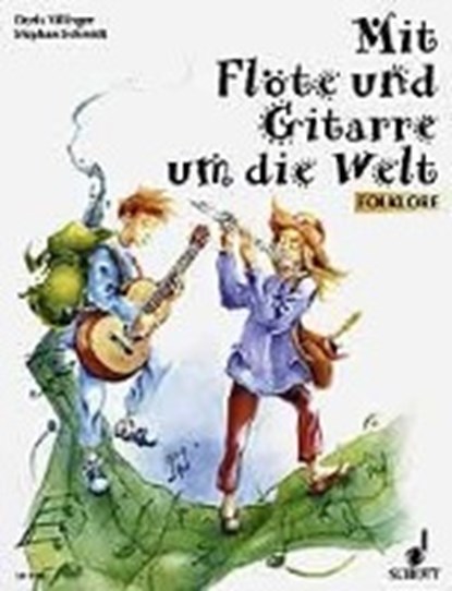 Villinger, D: Mit Flöte und Gitarre um die Welt, VILLINGER,  Doris ; Schmidt, Stefan - Paperback - 9783795750565