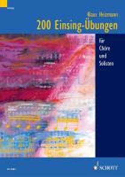 200 Einsing-Übungen für Chöre und Solisten, HEIZMANN,  Klaus - Paperback - 9783795755997