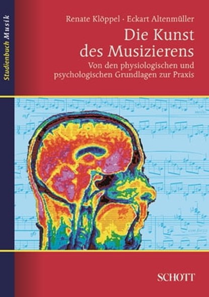 Die Kunst des Musizierens, Eckart Altenmüller ; Renate Klöppel - Ebook - 9783795786502