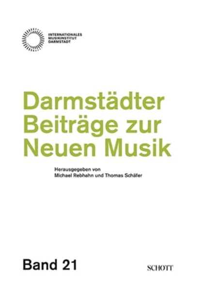 Darmstädter Beiträge zur neuen Musik, Clemens Gadenstätter ; Martin Schüttler ; Liza Lim ; Isabel Mundry ; Mathias Spahlinger ; Thomas Meadowcroft ; Francisco López ; Jorge Sánchez-Chiong ; Bernhard Lang ; Tim Mariën ; Johannes Kreidler ; Konrad Boehmer ; John Cage ; Stefan Fricke - Ebook - 9783795791537