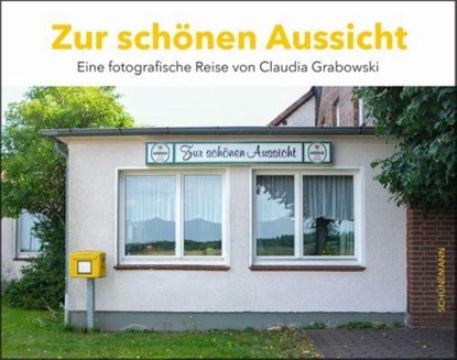 Zur schönen Aussicht, Claudia Grabowski - Gebonden - 9783796112263