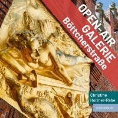 Open-Air-Galerie Böttcherstraße, Christine Holzner-Rabe - Paperback - 9783796112331