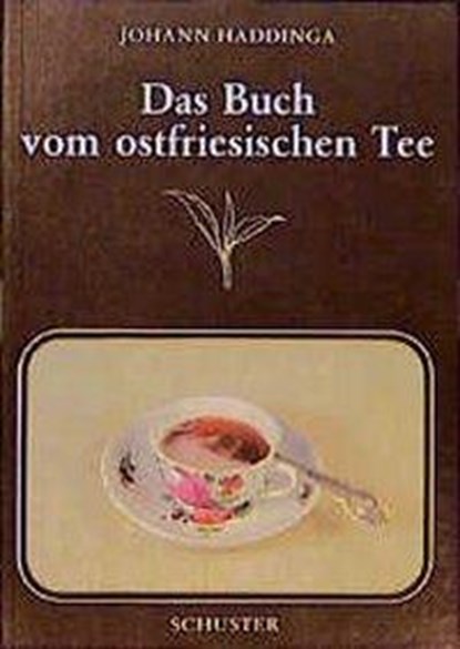 Das Buch vom ostfriesischen Tee, Johann Haddinga - Paperback - 9783796302374