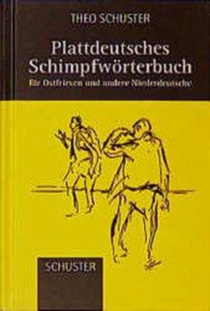 Plattdeutsches Schimpfwörterbuch, Theo Schuster - Gebonden - 9783796303135
