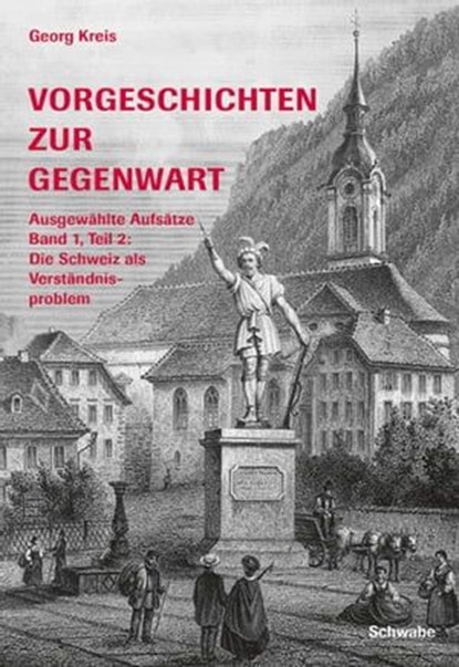 Vorgeschichten zur Gegenwart, Georg Kreis - Ebook - 9783796535864