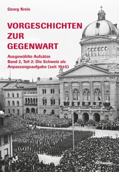 Vorgeschichten zur Gegenwart, Georg Kreis - Ebook - 9783796535871