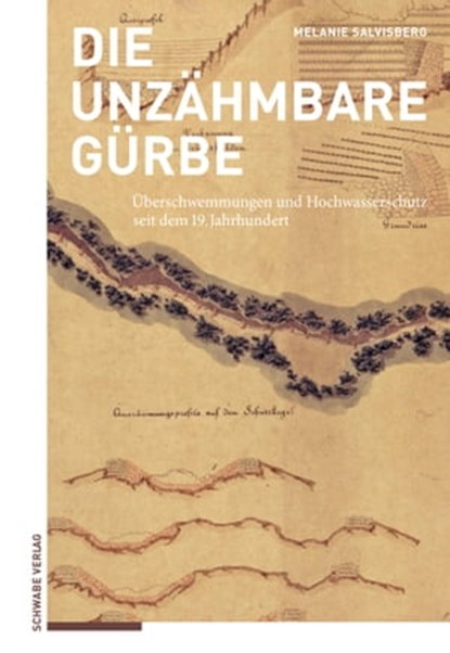 Die unzähmbare Gürbe, Melanie Salvisberg - Ebook - 9783796537349
