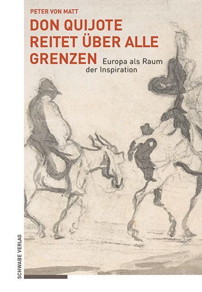 Don Quijote reitet über alle Grenzen, Peter von Matt - Paperback - 9783796537370