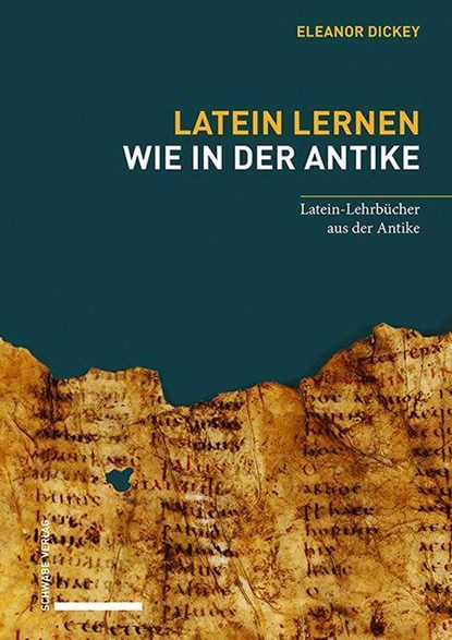 Latein lernen wie in der Antike, Eleanor Dickey - Gebonden - 9783796540882