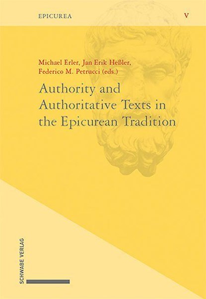 Authority and Authoritative Texts in the Epicurean Tradition, Michael Erler ;  Jan Erik Heßler ;  Petrucci Federico M. - Gebonden - 9783796548543