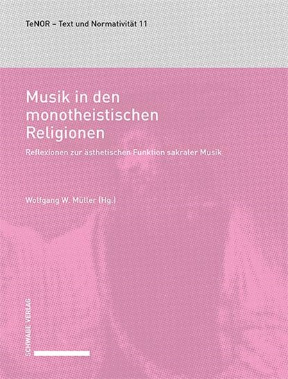 Musik in den monotheistischen Religionen, Wolfgang W. Müller ; Franc Wagner - Gebonden - 9783796550454