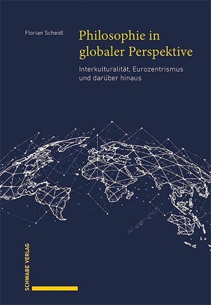 Philosophie in globaler Perspektive, Florian Scheidl - Gebonden - 9783796550584