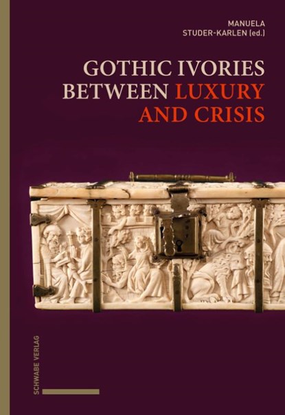 Gothic Ivories between Luxury and Crisis, Manuela Studer-Karlen - Gebonden - 9783796551871