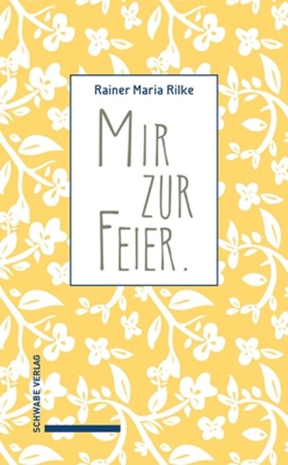 Mir Zur Feier, Rainer Maria Rilke - Gebonden - 9783796552946