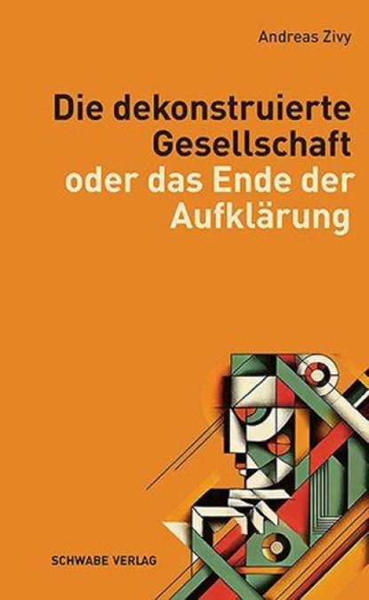 Die dekonstruierte Gesellschaft, Andreas Zivy - Paperback - 9783796554278