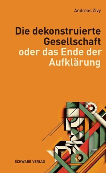 Die dekonstruierte Gesellschaft, Andreas Zivy - Ebook - 9783796554285