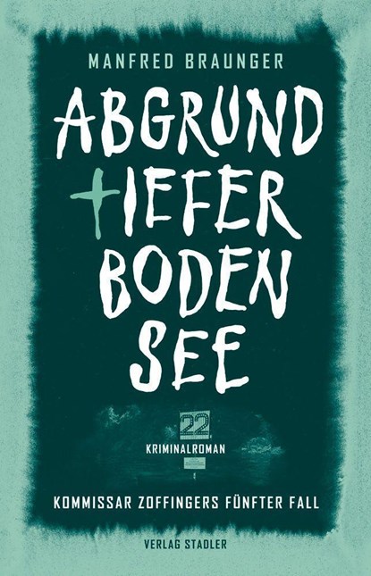 Abgrundtiefer Bodensee, Manfred Braunger - Paperback - 9783797707727