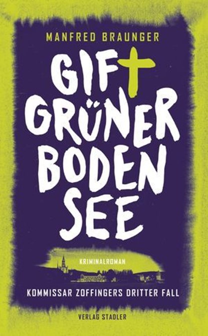 Giftgrüner Bodensee, Manfred Braunger - Ebook - 9783797751041