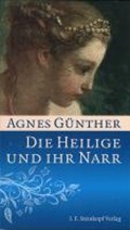 Die Heilige und ihr Narr | Agnes Günther | 