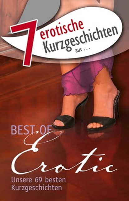 7 erotische Kurzgeschichten aus: "Best of Erotic", Lisa Cohen ; Seymour C. Tempest ; Kainas Centmy ; Allegra Deville ; Annette Neuss ; Dave Vandenberg ; Sam Ecker - Ebook - 9783798604667