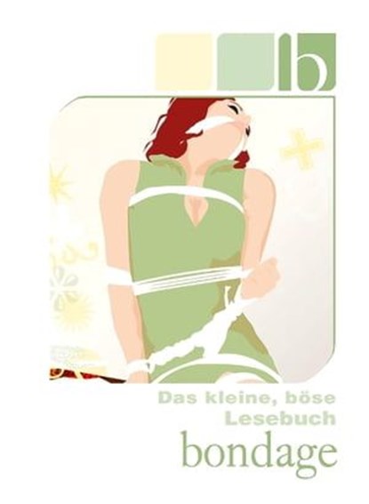 Das kleine, böse Lesebuch - B wie Bondage, George Clemens ; Linda Freese ; Theo Trödel ; Lorelei Stone ; Hamilkar Barkas ; Andreas Müller - Ebook - 9783798605145