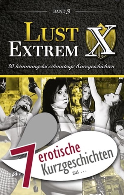 7 erotische Kurzgeschichten aus: "Lust Extrem 3: Gnadenlos ausgeliefert", Marie Sonnenfeld ; Annett Bedford ; Vicky van der Graaf ; Olivia de la Rosa ; Anthony Caine ; Dave Vandenberg ; Lisa Cohen - Ebook - 9783798606715