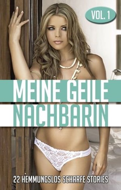 Meine geile Nachbarin - Vol. 1, Anonymous - Ebook - 9783798607934