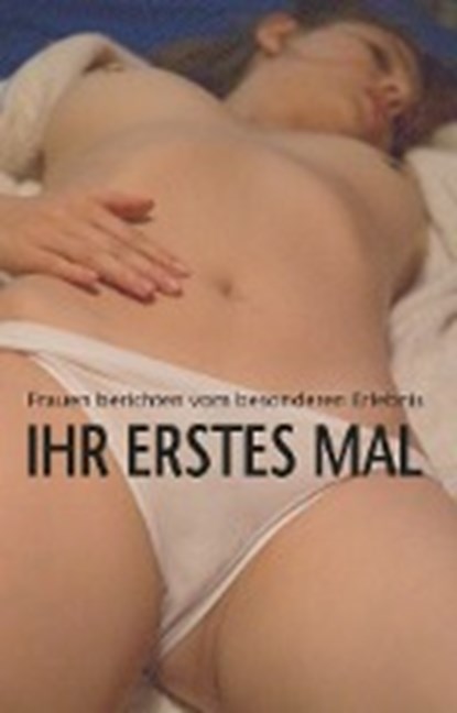 Ihr erstes Mal, Anonymus - Paperback - 9783798608542