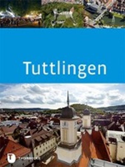 Tuttlingen, Stadt Tuttlingen - Gebonden - 9783799503822