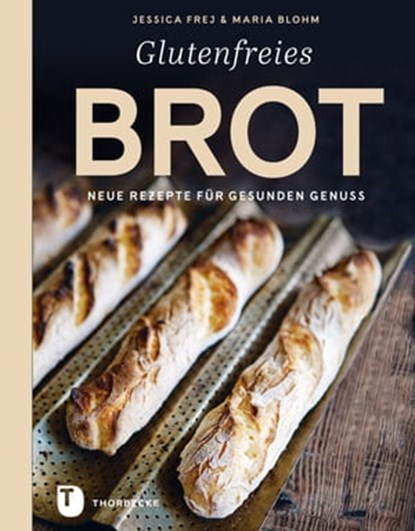 Glutenfreies Brot, Jessica Frej ; Maria Blohm - Ebook - 9783799512787