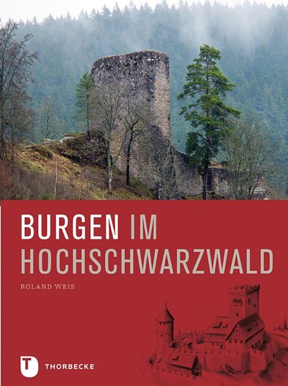 Burgen im Hochschwarzwald, Roland Weis - Gebonden - 9783799513685