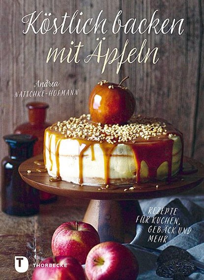 Köstlich backen mit Äpfeln, Andrea Natschke-Hofmann - Gebonden - 9783799514132