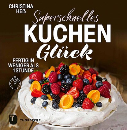Superschnelles Kuchenglück, Christina Heß - Gebonden - 9783799515580
