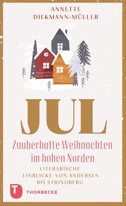JUL - Zauberhafte Weihnachten im hohen Norden, Annette Diekmann-Müller - Gebonden - 9783799520904