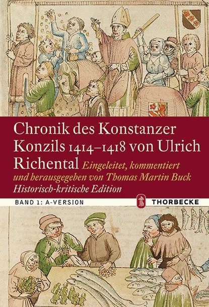 Chronik des Konstanzer Konzils 1414-1418 von Ulrich Richental. Historisch-kritische Edition, Thomas Martin Buck - Gebonden - 9783799568494