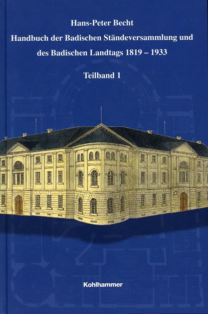 Handbuch der Badischen Ständeversammlung und des Badischen Landtags 1819-1933, Hans-Peter Becht - Gebonden - 9783799595780