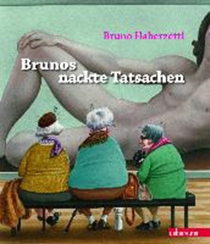 Haberzettl, B: Brunos nackte Tatsachen, HABERZETTL,  Bruno - Gebonden - 9783800075973